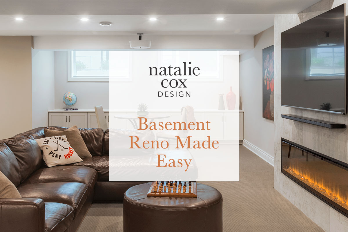 Basement Reno Made Easy - Natalie Cox Design - Interior Decorator - Ottawa, ON