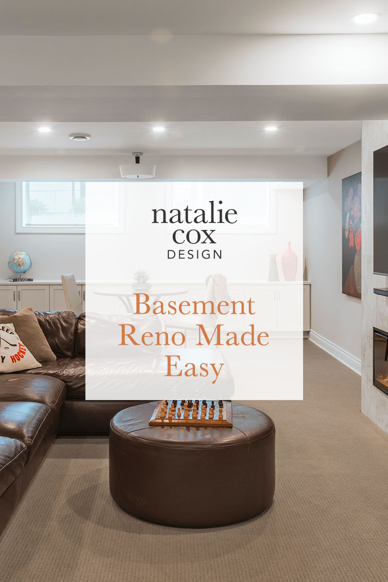 Basement Reno Made Easy - Natalie Cox Design - Interior Decorator - Ottawa, ON
